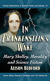 In Frankenstein's Wake:  Mary Shelley, Morality and Science Fiction