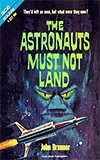 The Astronauts Must Not Land / The Space-Time Juggler