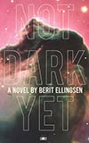 Not Dark Yet - Berit Ellingsen