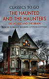 The Haunted and the Haunters; or, The House and the Brain