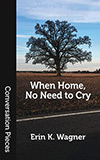 When Home, No Need to Cry