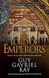 Lord of Emperors - Guy Gavriel Kay