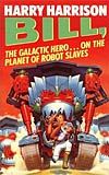 Bill, the Galactic Hero on the Planet of Robot Slaves