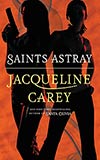 Saints Astray - Jacqueline Carey