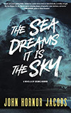 The Sea Dreams It Is the Sky
