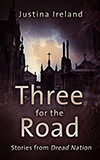 Three for the Road: Stories from Dread Nation