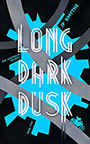 Long Dark Dusk