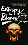 Entropy in Bloom: Stories