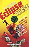 Eclipse Three:  New Science Fiction and Fantasy