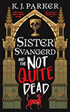 Sister Svangerd and the Not Quite Dead