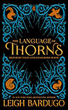 The Language of Thorns: Midnight Tales and Dangerous Magic