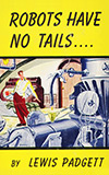Robots Have No Tails
