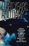 Light Years and Dark:  Science Fiction and Fantasy Of and For Our Time