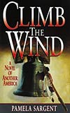 Climb the Wind:  A Novel of Another America