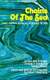 Chains of the Sea:  Three Original Novellas of Science Fiction