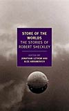 Store of the Worlds:  The Stories of Robert Sheckley