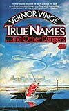 True Names ...and Other Dangers - Vernor Vinge