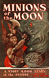 Minions of the Moon:  A Novel of the Future