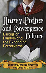 Harry Potter and Convergence Culture: Essays on Fandom and the Expanding Potterverse