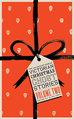 The Valancourt Book of Victorian Christmas Ghost Stories, Volume Two