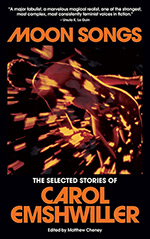 Moon Songs: The Selected Stories of Carol Emshwiller