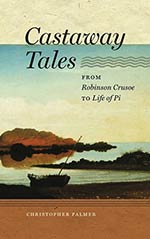 Castaway Tales: From Robinson Crusoe to Life of Pi