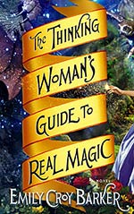 The Thinking Woman's Guide to Real Magic