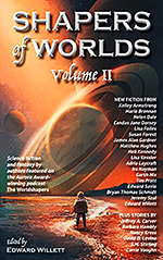 Shapers of Worlds, Vol. 2: Science Fiction & Fantasy by authors featured on the Aurora Award-winning podcast The Worldshapers