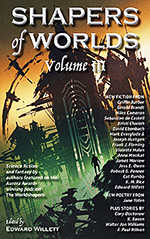 Shapers of Worlds, Vol. 3: Science Fiction & Fantasy by authors featured on the Aurora Award-winning podcast The Worldshapers