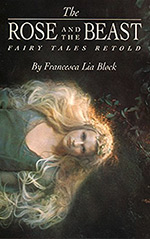 The Rose and The Beast: Fairy Tales Retold