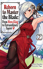 Reborn to Master the Blade, Vol. 2: From Hero-King to Extraordinary Squire