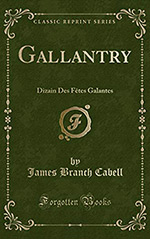 Gallantry: An Eighteenth Century Dizain in Ten Comedies, with an Afterpiece