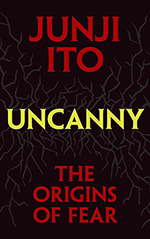 Uncanny: The Origins of Fear