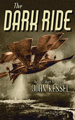 The Dark Ride: The Best Short Fiction of John Kessel