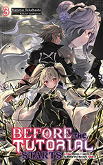 Before the Tutorial Starts, Vol. 3: A Few Things I Can Do to Keep the Bosses Alive