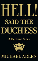 Hell! Said the Duchess: A Bedtime Story