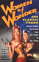 Women of Wonder: The Classic Years: SF by Women from the 1940s to the 1970s