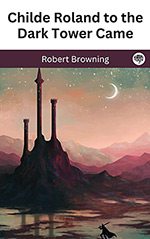 Childe Rolande to the Dark Tower Came