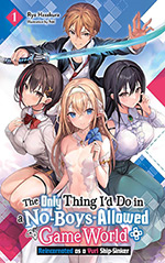 The Only Thing I'd Do in a No-Boys-Allowed Game World, Vol. 1: Reincarnated as a Yuri Ship-Sinker