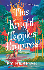 This Knight Topples Empires: A Minor Character on a Major Quest