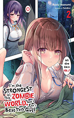 I'm the Strongest in This Zombie World, but I Can't Beat This Girl!, Vol. 2