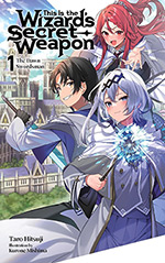 This Is the Wizard’s Secret Weapon, Vol. 1: The Dawn Swordsman