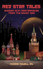 Red Star Tales: 100 Years of Russian Science Fiction