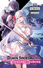 The Demon Sword Master of Excalibur Academy, Vol. 12