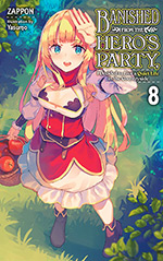 Banished from the Hero's Party, I Decided to Live a Quiet Life in the Countryside, Vol. 8