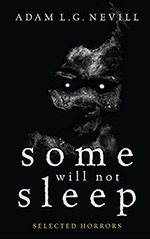 Some Will Not Sleep: Selected Horrors