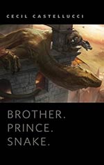 Brother. Prince. Snake.