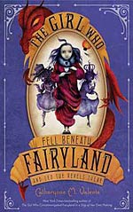 The Girl Who Fell Beneath Fairyland and Led the Revels There Cover