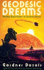 Geodesic Dreams: The Best Short Fiction of Gardner Dozois