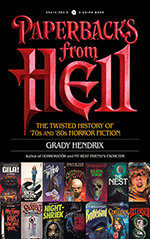 Paperbacks from Hell: The Twisted History of '70's and '80's Horror Fiction